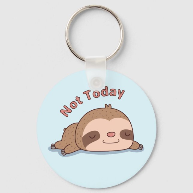 Not Today Take A Break Sleeping Sloth Key Ring (Front)