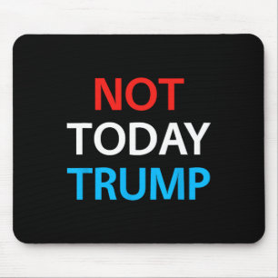 Not Today Trump Not My President Defend Democracy Mouse Mat