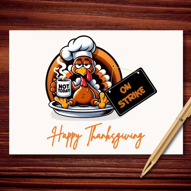 Not Today Turkey on Strike Funny Thanksgiving Holiday Card (Creator Uploaded)