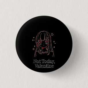Not Today, Valentine 3 Cm Round Badge