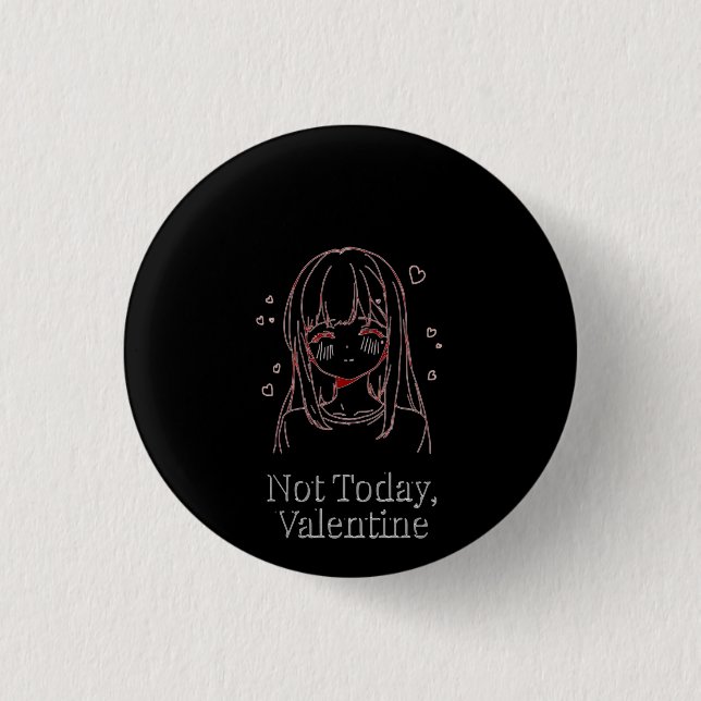Not Today, Valentine  3 Cm Round Badge (Front)
