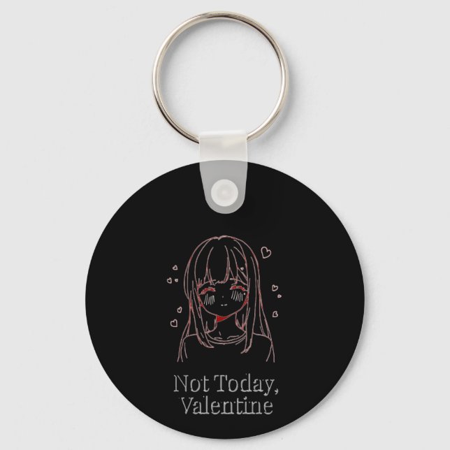 Not Today, Valentine  Key Ring (Front)