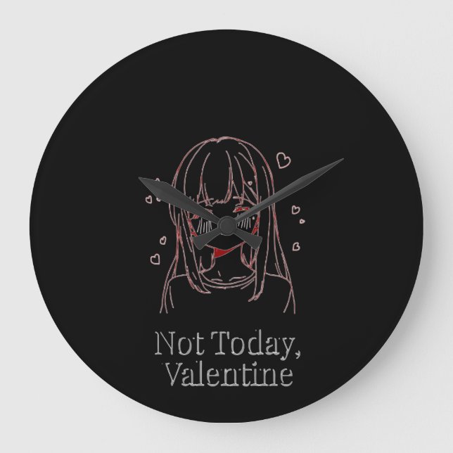 Not Today, Valentine  Large Clock (Front)