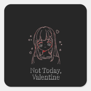 Not Today, Valentine Square Sticker