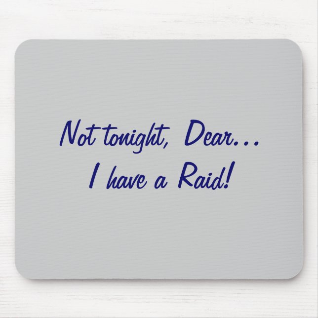 Not tonight, Dear... Raid! Mouse Mat (Front)