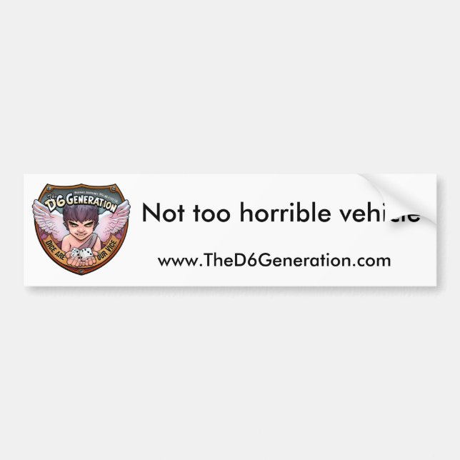 Not Too Horrible Bumper Sticker (Front)