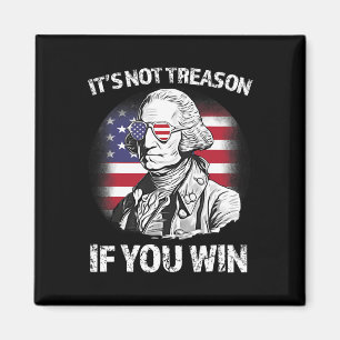 Not Treason If You Win George Washington Us Flag 4 Magnet
