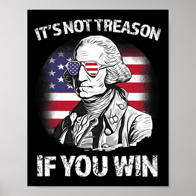 Not Treason If You Win George Washington Us Flag 4 Poster (Front)