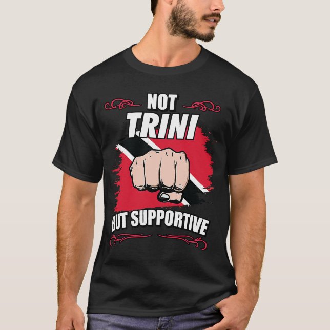 Not Trini But Supportive Travel Tourist Trini Trin T-Shirt (Front)