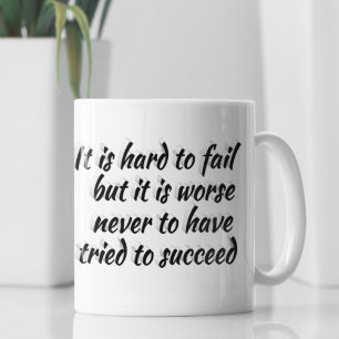 Not Trying Worse Than Failing Motivational Quote  Coffee Mug