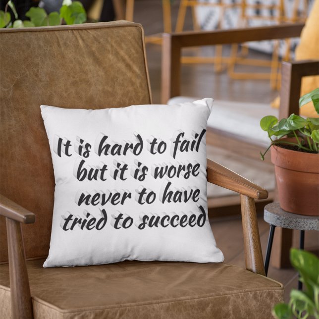 Not Trying Worse Than Failing Motivational Quote  Cushion (Creator Uploaded)