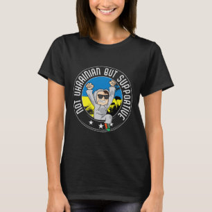 Not Ukrainian But Supportive Travel Tourist Ukrain T-Shirt