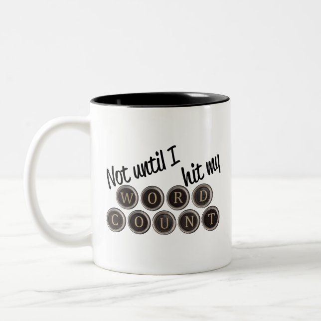 Not Until I Hit My Word Count Two-Tone Coffee Mug (Left)