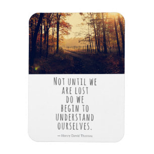 Not Until We Are Lost Thoreau Quote Magnet