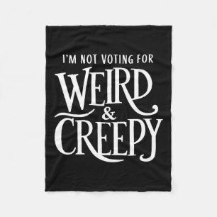 Not Voting For Weird & Creepy. Vote Kamala Har Fleece Blanket