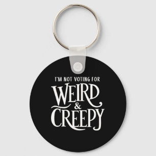 Not Voting For Weird & Creepy. Vote Kamala Har Key Ring