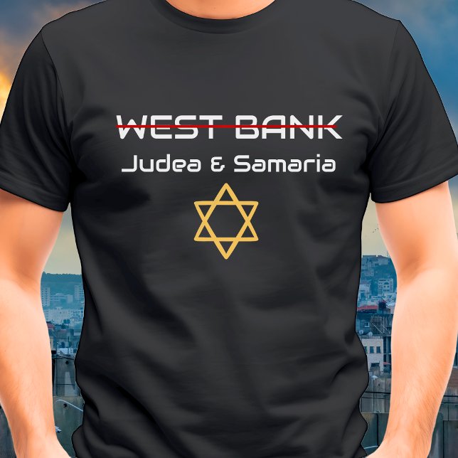 Not West Bank, Judea Samaria Israel T-Shirt (Creator Uploaded)