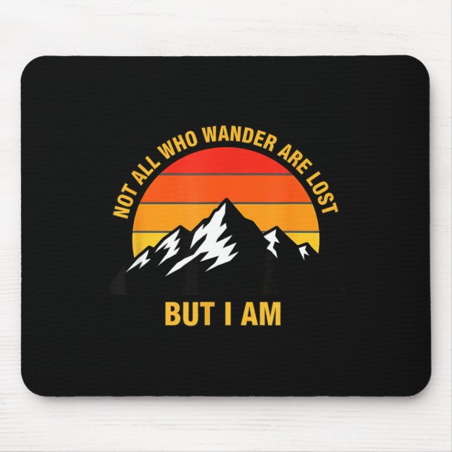 Not Who Wander are Lost But Mountain Camping Mouse Mat (Front)