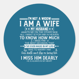 Not Widow Am Wife Husband Classic Round Sticker