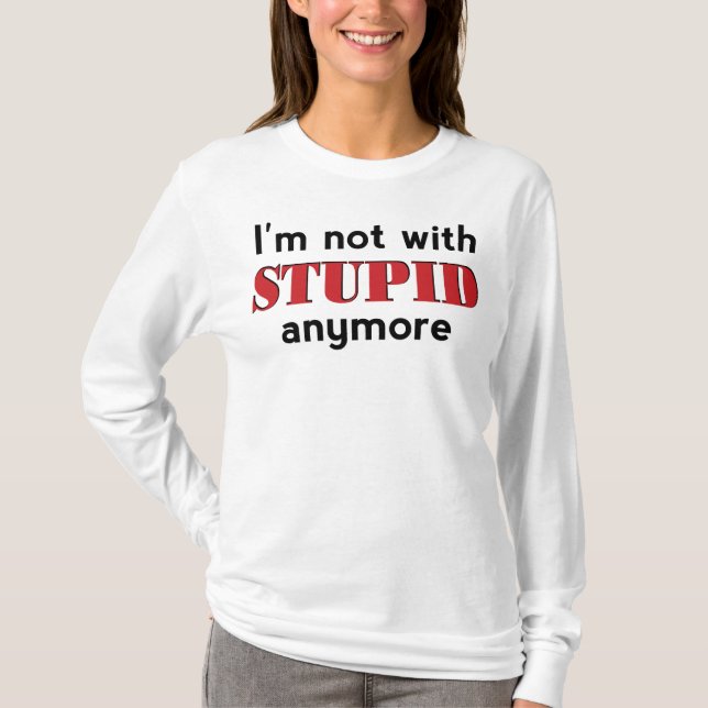 Not With Stupid T-Shirt (Front)