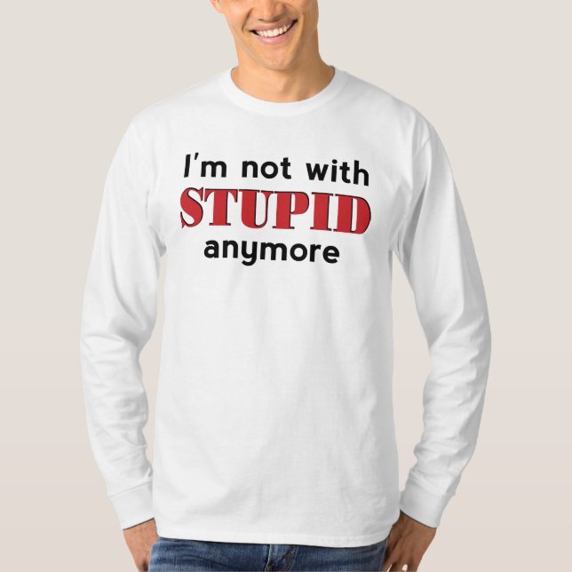 Not With Stupid T-Shirt (Front)