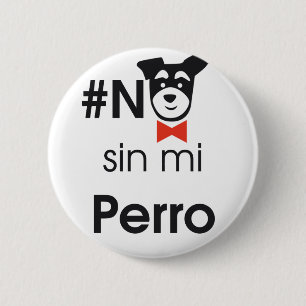 Not Without My Dog 6 Cm Round Badge