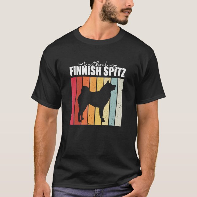 Not Without My Finnish Spitz T-Shirt (Front)
