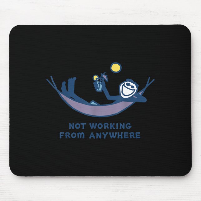Not Working From Anywhere Funny Vacation Remote Wo Mouse Mat (Front)