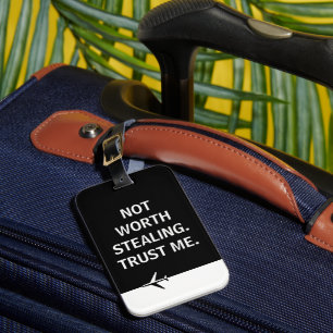 Not Worth Stealing Trust Me Funny Saying Aeroplane Luggage Tag