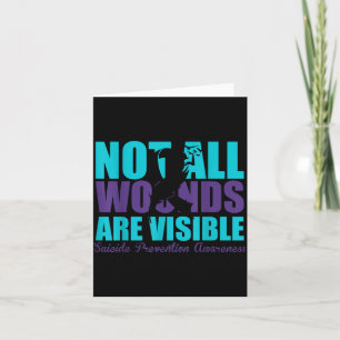 Not Wounds Are Visible Suicide Prevention Card