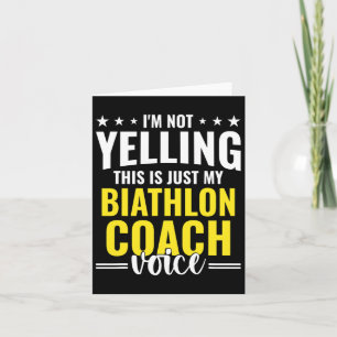 Not Yelling Biathlon Coach Voice Funny Biathlon Co Card