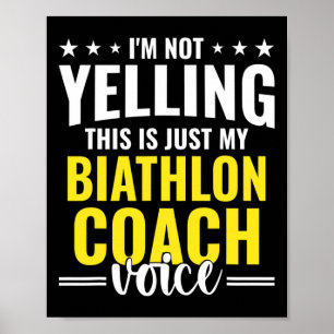 Not Yelling Biathlon Coach Voice Funny Biathlon Co Poster