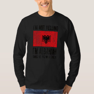 Not Yelling I'm Albanian Albania Flag Albanian Roo T-Shirt