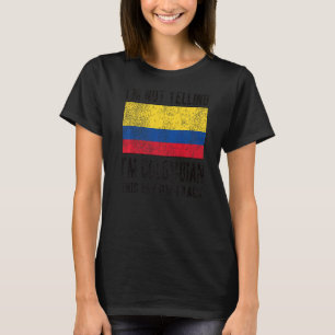 Not Yelling I'm Colombian Colombia Flag Colombian  T-Shirt
