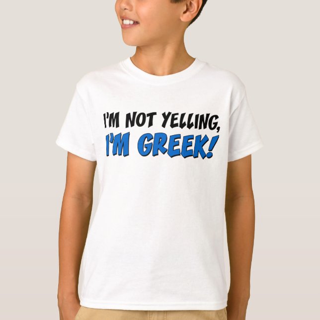 Not Yelling I'm Greek T-Shirt (Front)
