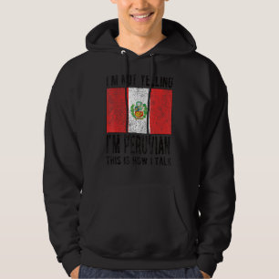 Not Yelling I'm Peruvian Peru Flag Peruvian Roots Hoodie