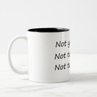 Not Yesterday Today Tomorrow – Funny Two-Tone Coffee Mug