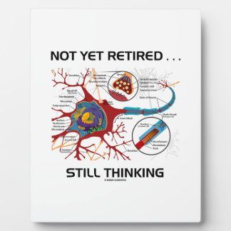 Not Yet Retired ... Still Thinking Neuron Synapse Plaque