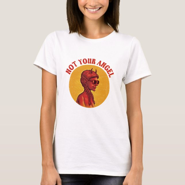 Not Your Angel – Devil Girl  T-Shirt (Front)