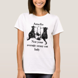 Not Your Average Crazy Cat Lady T-Shirt