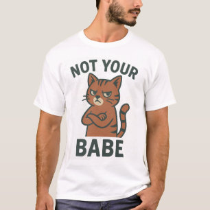 Not Your Babe - Grumpy Cat Attitude T-Shirt