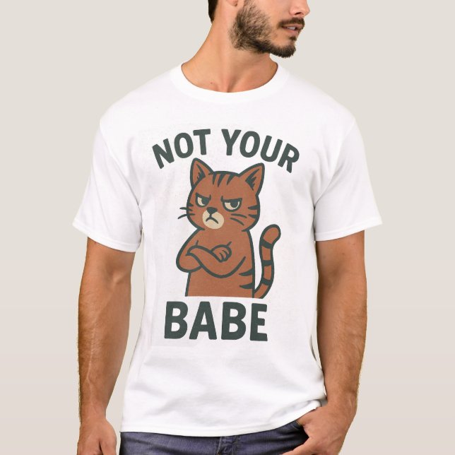 Not Your Babe - Grumpy Cat Attitude T-Shirt (Front)