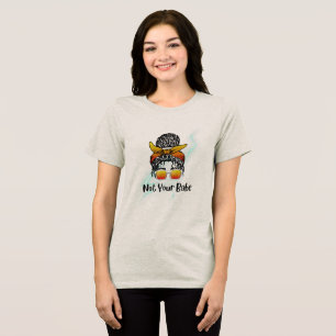 Not Your Babe Western Cowgirl Graphic T-Shirt Sa Tri-Blend Shirt