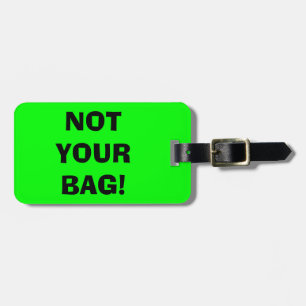 NOT YOUR BAG Neon Green Luggage Tags