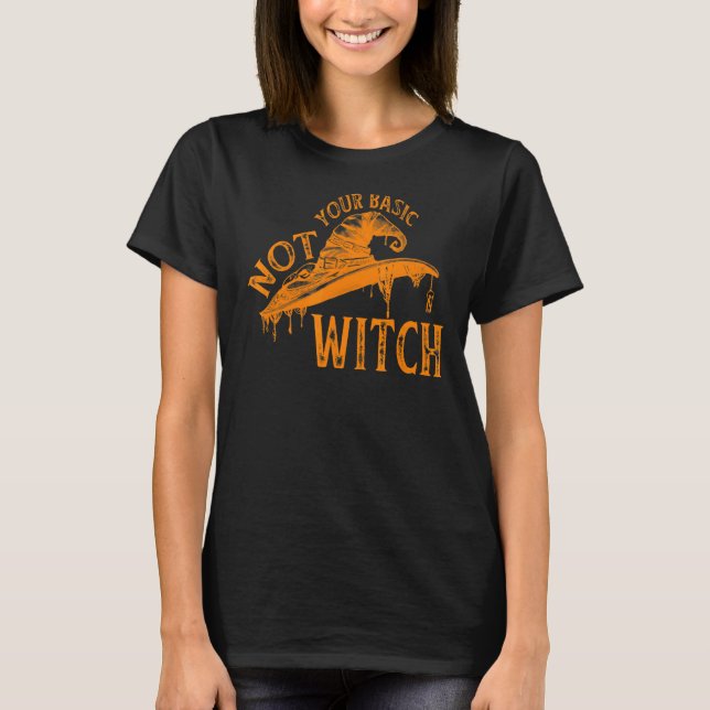 Not Your Basic Witch Halloween T-Shirt (Front)