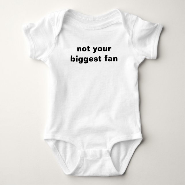 not your biggest fan baby bodysuit (Front)