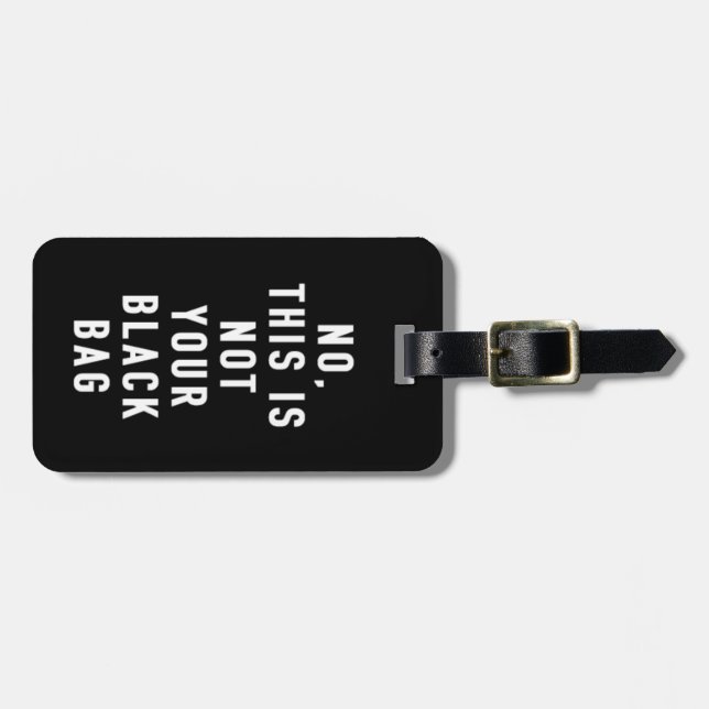 Not Your Black Bag Luggage Tag (Front Horizontal)