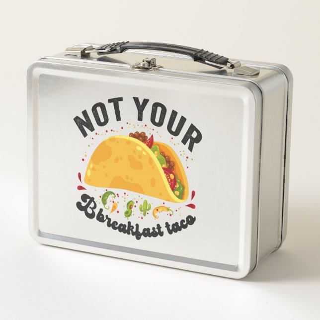 Not Your Breakfast Taco Funny American Politics Metal Lunch Box (Front)