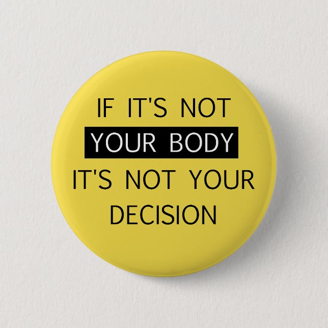 Not Your Decision 6 Cm Round Badge (Front)