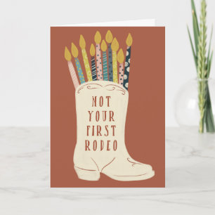 Not Your First Rodeo Cowboy Boot Birthday Card